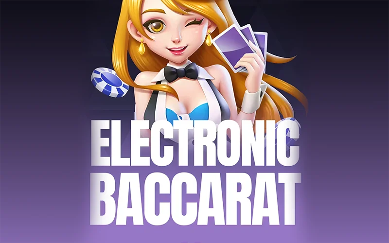 Be active in the tournament events of the Electronic Baccarat game.